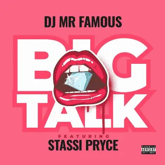 Big Talk by DJ Mr. Famous