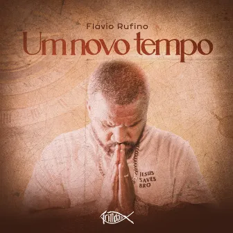 Um Novo Tempo by Flavio Rufino