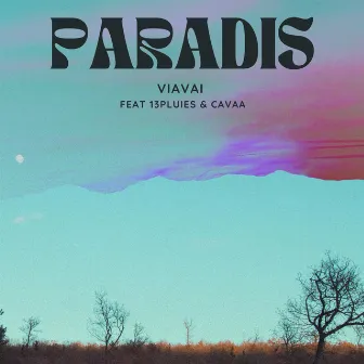 Paradis by VIAVAI