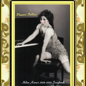 Flapper Follies- Helen Kane's 1928-1930 Songbook by Helen Kane