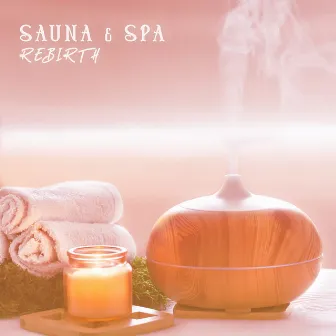 Sauna & Spa Rebirth: Emotional & Physical Balance by Healing Oriental Spa Collection