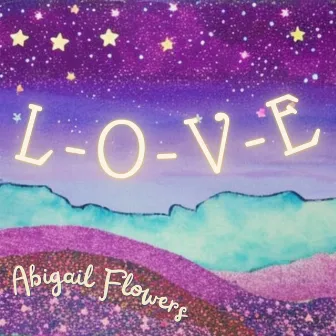 L-O-V-E (Lullaby Version) by Abigail Flowers