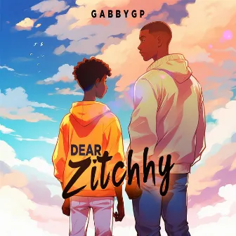 Dear Zitchhy by GabbyGP