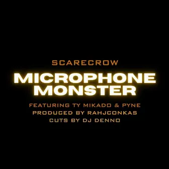 Microphone Monster by Scarecrow