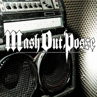 Mash Out Posse by M.O.P.