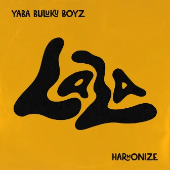 Lala by Yaba Buluku Boyz