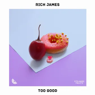 Too Good by Rich James