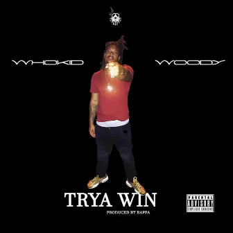 Tryna Win by Who Kid Woody