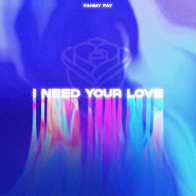 I Need Your Love