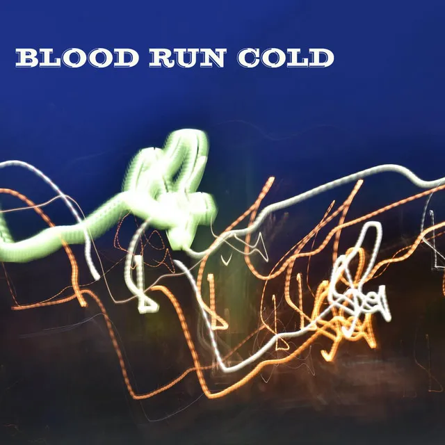 Blood Run Cold