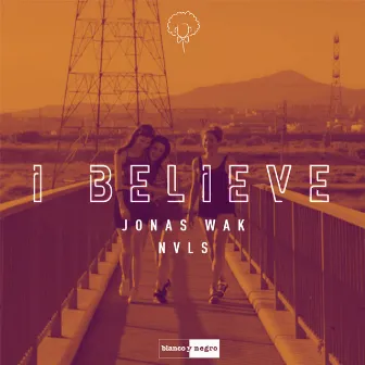 I Believe by Jonas Wak