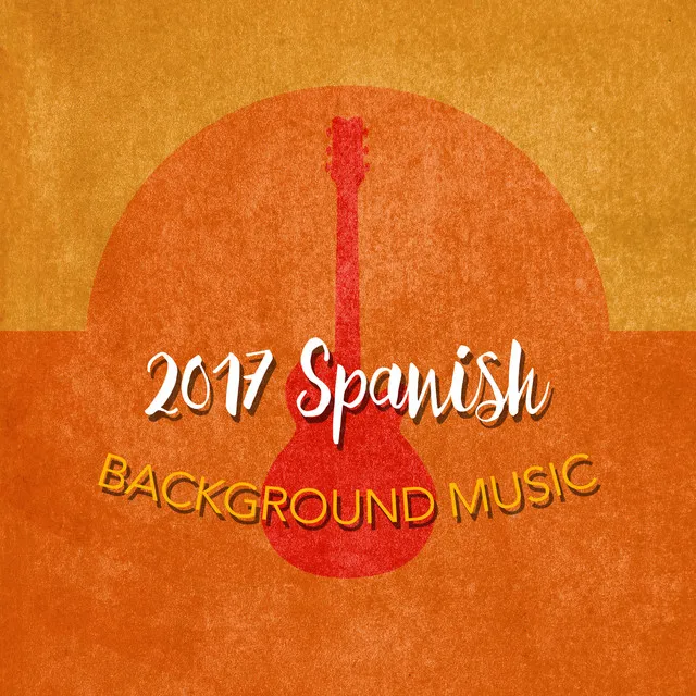 2017 Spanish Background Music