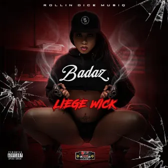 Badaz by Liege Wick