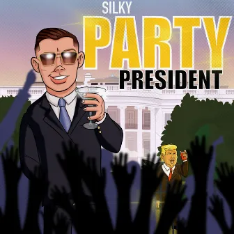 Party President by Silky