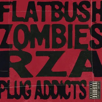 Plug Addicts by RZA