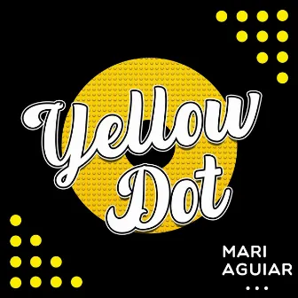 Yellow Dot by Mari Aguiar