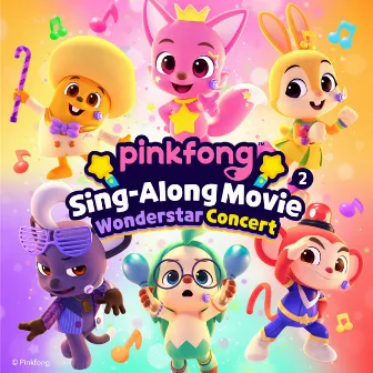 Pinkfong Sing-Along Movie 2: Wonderstar Concert by Unknown Artist