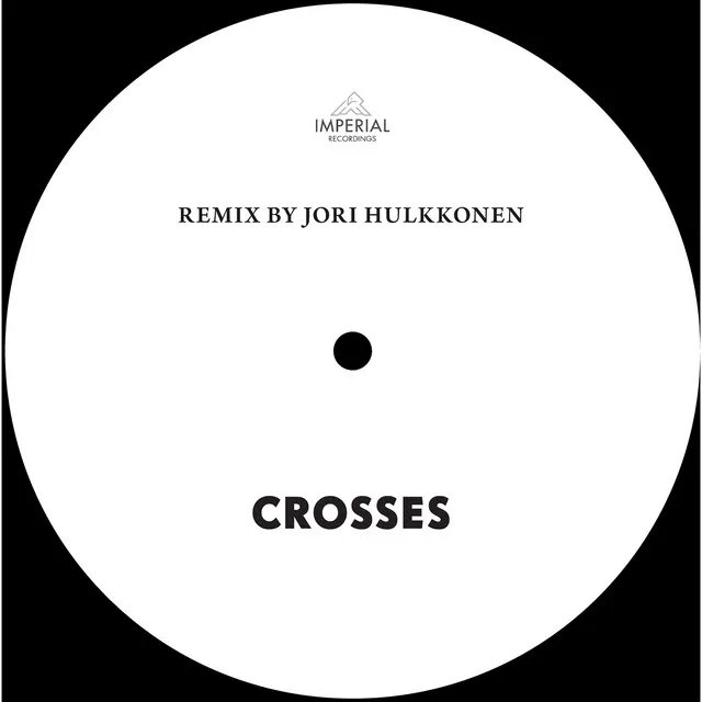 Crosses - Jori Hulkkonen Remix