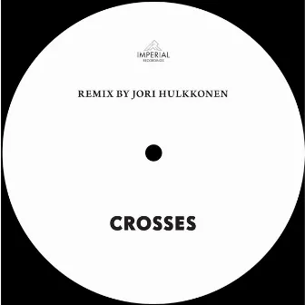 Crosses (Jori Hulkkonen Remix) by Jori Hulkkonen