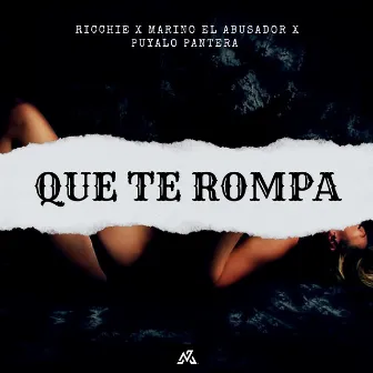 Que Te Rompa by Marino El Abusador