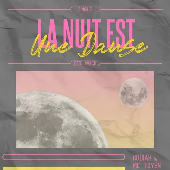 LA NUIT EST UNE DANSE by GET WACK