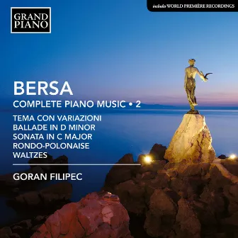 Bersa: Complete Piano Works, Vol. 2 by Goran Filipec