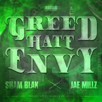 Greed Hate Envy by Sham Blak