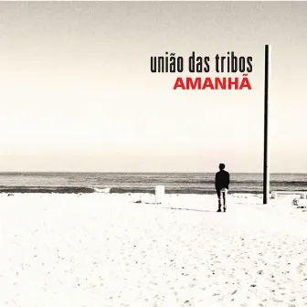 Amanhã by União das Tribos