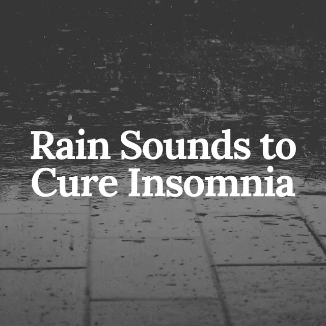 Rain Sounds to Cure Insomnia