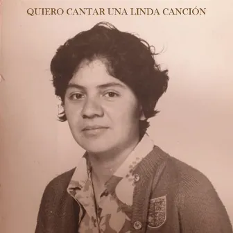 Quiero Cantar Una Linda Canción by ELA