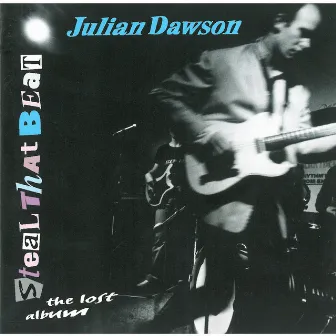 Steal That Beat (The Lost Album) by Julian Dawson