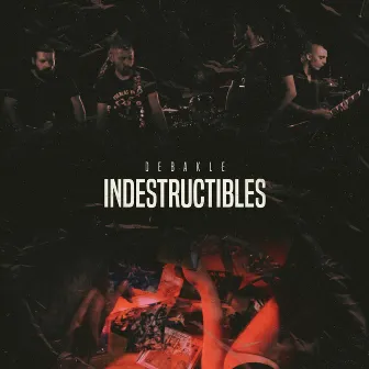 Indestructibles by Debakle