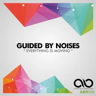 Everything Is Moving by Guided By Noises