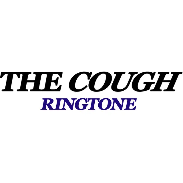 The COUGH Ringtone