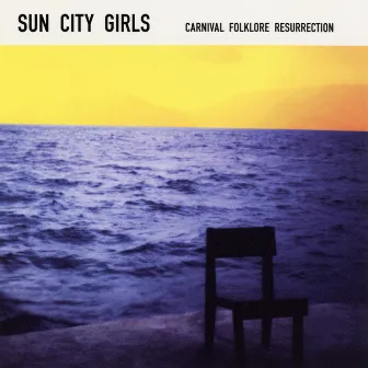 Carnival Folklore Resurrection Vol 6: Sumatran Electric Chair by Sun City Girls