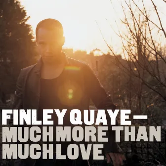 Much More Than Much Love by Finley Quaye