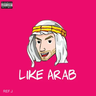 Like Arab by Ref.j