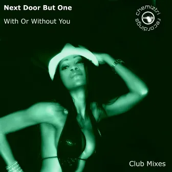 With Or Without You (Club Mixes) by Next Door But One