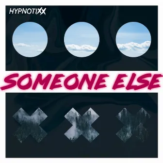 Someone Else by Hypnotixx