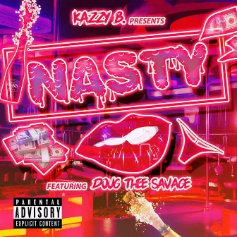 Nasty by Kazzy B