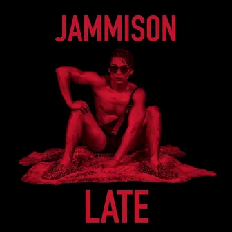 Late by Jammison