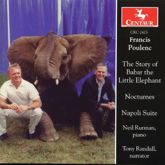 Poulenc: The Story of Babar the Little Elephant - Nocturnes - Napoli Suite by Neil Rutman