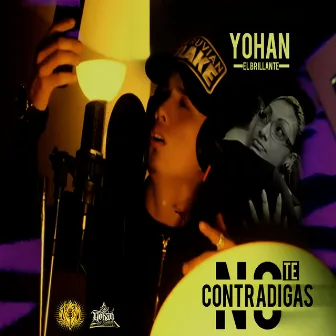 No Te Contradigas by Yohan El Brillante