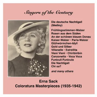 Singers of the Century: Erna Sack - The German Nightingale sings Coloratura Masterpieces (1935-1942) by Unknown Artist