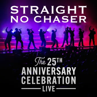 The 25th Anniversary Celebration (Live) by Straight No Chaser