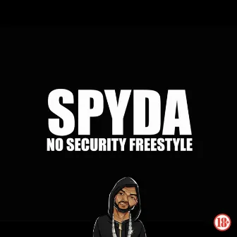 No Security Freestyle by Spyda NSR