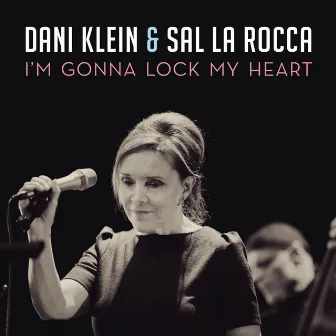 I'm Gonna Lock My Heart (and Throw Away the Key) by Sal La Rocca