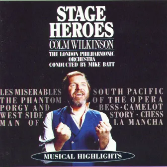 Stage Heroes by Colm Wilkinson