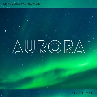 Aurora by Shanmuga Nachiappan