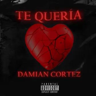 Te Queria by Damian Cortez